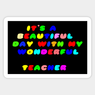 It's a Beautiful Day For Learning,It's abeautiful day,with my wonderful teacher. Sticker